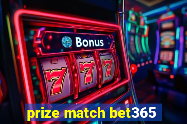 prize match bet365